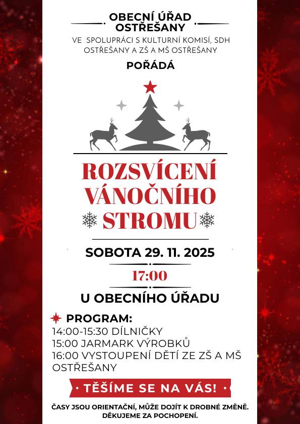 Obecní úřad Ostřešany ve spolupráci s kulturní komisí, SDH Ostřešany a ZŠ a MŠ Ostřešany pořádá rozsvícení vánočního stromu. Akce proběhne v sobotu 29. listopadu 2025 u obecního úřadu a nabídne bohatý program pro všechny návštěvníky.