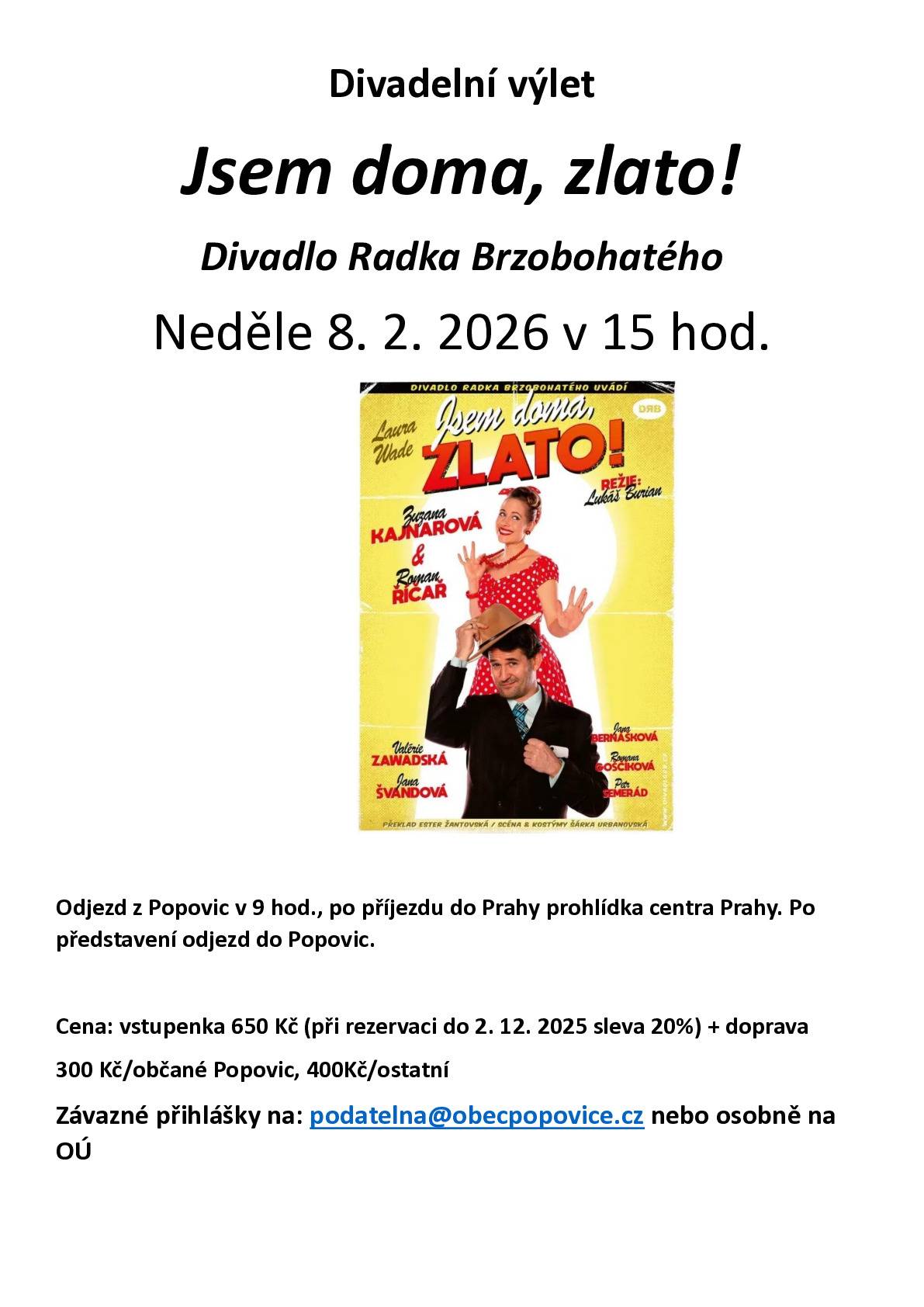 Posíláme pozvánku na divadelní výlet do Prahy v neděli 8.2. Ideální dárek na Vánoce a nyní vstupenky s 20% slevou https://www.obecpopovice.cz/obec/udalosti-v-obci/kalendar-akci/divadelni-vylet-do-prahy-173_124cs.html