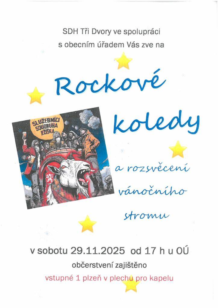 SDH Tři Dvory ve spolupráci s obecním úřadem Tři Dvory Vás zvou na Rockové koledy v sobotu 29.11.2025 od 17:00 hod. u obecního úřadu. Občerstvení zajištěno.