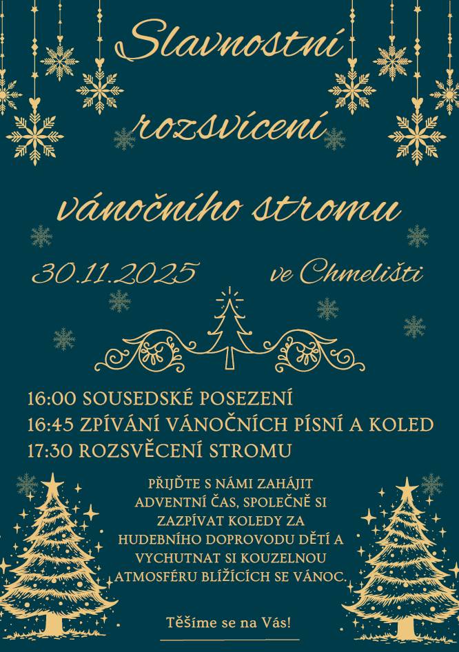 V sobotu 30. listopadu 2025 se ve Chmelišti uskuteční slavnostní rozsvícení vánočního stromu. Akce začne v 16:00 sousedským posezením, následovat bude zpívání vánočních písní a koled. V 17:30 dojde k rozsvícení stromu, což je hlavní událostí tohoto večera. Přijďte s námi zahájit adventní čas a vychu