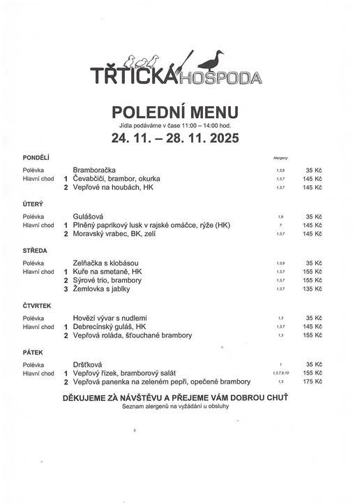 ≈ Polední menu 11:00 - 14:00  ≈ Přejeme vám dobrou chuť a těšíme se na vás :-)