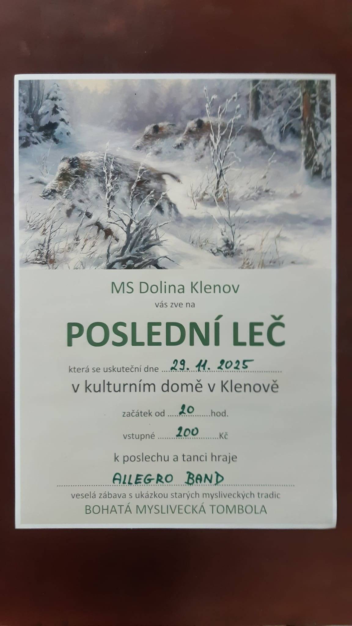 Myslivecké sdružení Dolina Klenov vás zve na "Poslední leč", která se bude konat 29.11.2025 v kulturním domě v Klenově od 20 hod. K tanci a poslechu hraje Allegro band. Bohatá tombola zajištěna. Vstupné 200,- Kč.