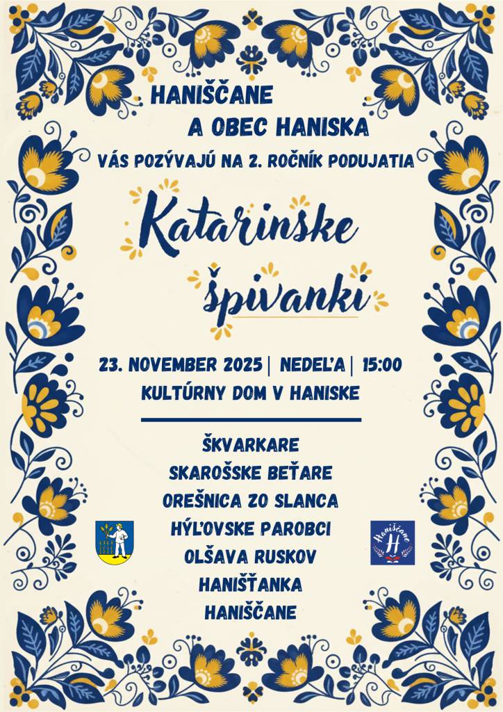 Haniščane a Obec Haniska Vás pozývajú na 2. ročník podujatia Katarinske špivanki, dňa 23.11.2025 /nedeľa/ o 15.00 hod. v kultúrnom dome v Haniske.