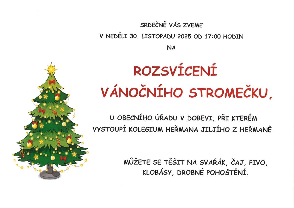 V neděli 30. 11. 2025 v 17 hodin se bude konat u obecního úřadu v Dobevi rozvícení vánočního stromečku.