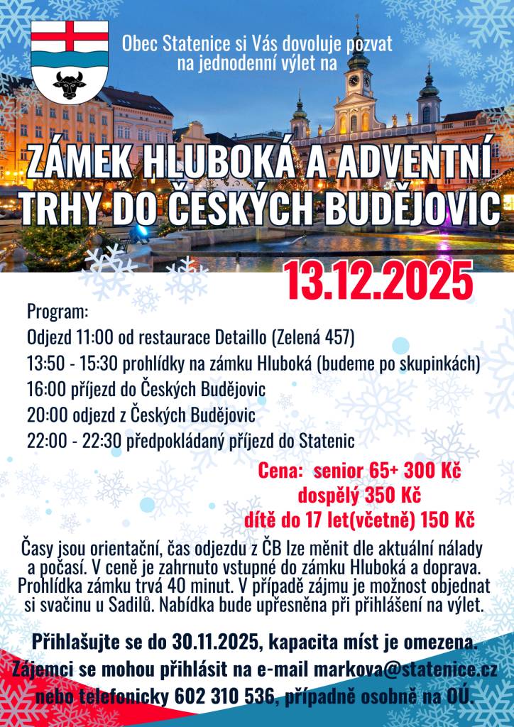 Vážení spoluobčané,   kapacita obecního výletu na Zámek Hluboká a na Vánoční trhy do Českých Budějovic je naplněná, proto vyhlašujeme STOP STAV. Děkujeme za pochopení.