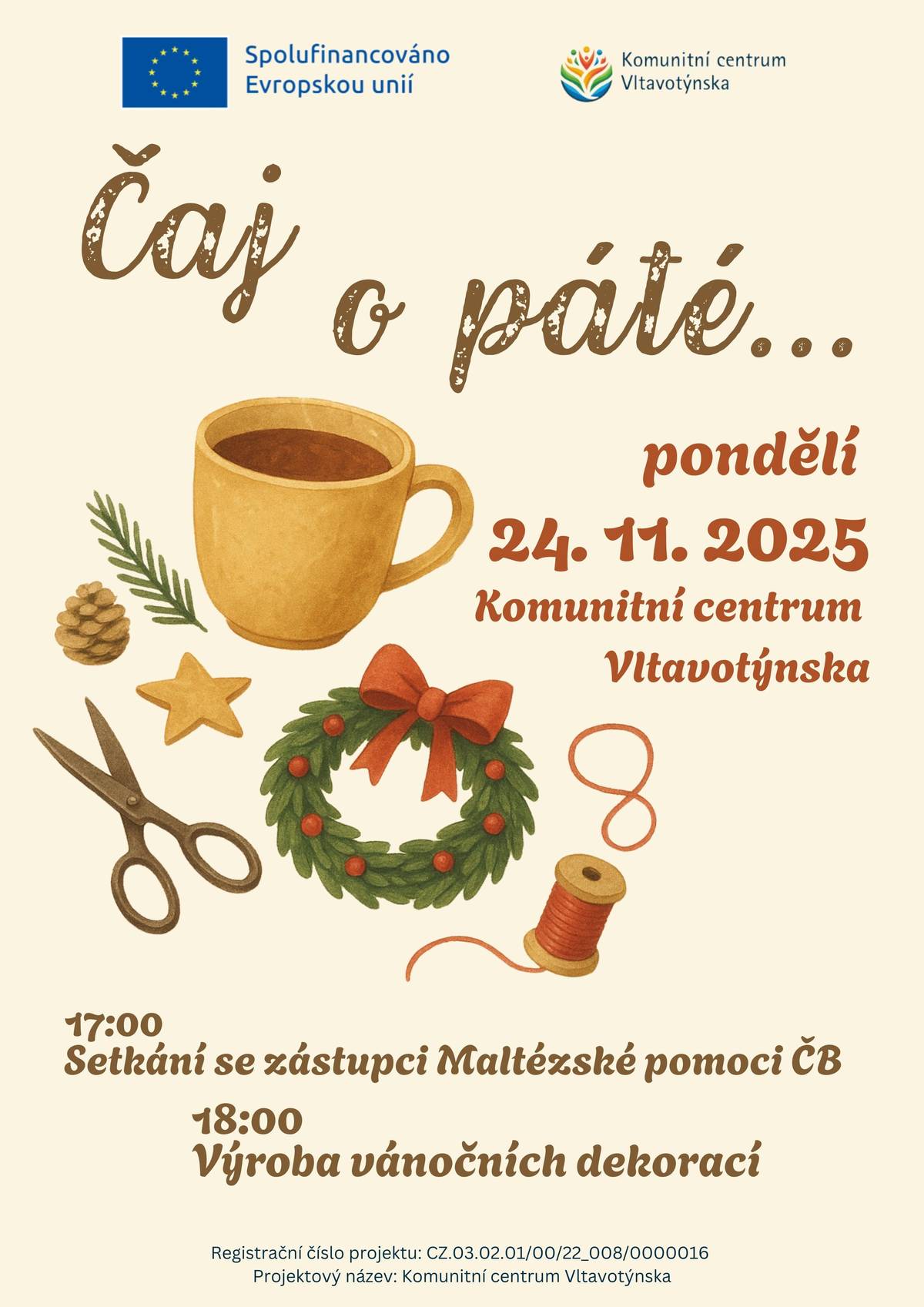 Komunitní centrum Vltavotýnska ČAJ O PÁTÉ… se zástupci Maltézské pomoci z Českých Budějovic. Program bude pokračovat výrobou adventních a vánočních dekorací.