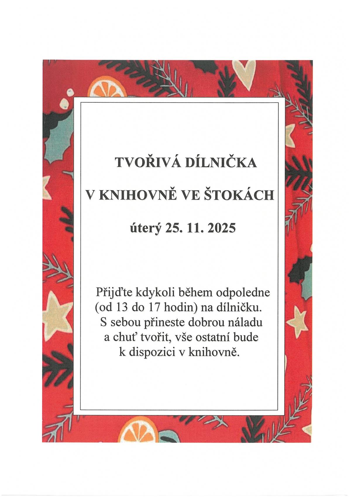 Tvořivá vánoční dílnička v KNIHOVNĚ VE ŠTOKÁCH  25.11.2025 - přijďte kdykoli od 13 do 17 hodin. Materiál na tvoření bude k dispozici v knihovně.