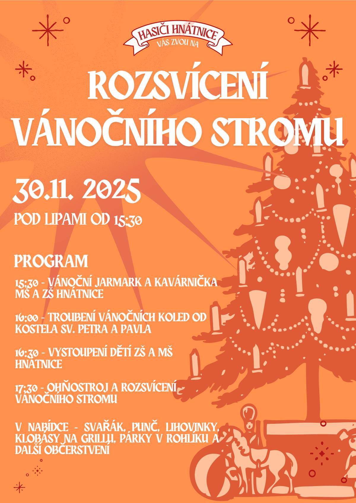 Hasiči z Hnátnice vás zvou na rozsvícení vánočního stromu v neděli 30. 11. 2025 od 15:30 hodin do areálu Pod Lipami.