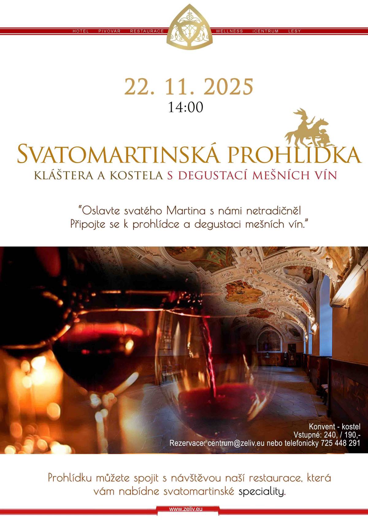 Srdečně vás zveme na víkendové akce v želivském klášteře. Svatomartinská prohlídka – sobota 22. 11. 2025 14:00 – 15:30 hod. Svatohubertská mše – neděle 23. 11. 2025 v 10:30, kostel Narození Panny Marie