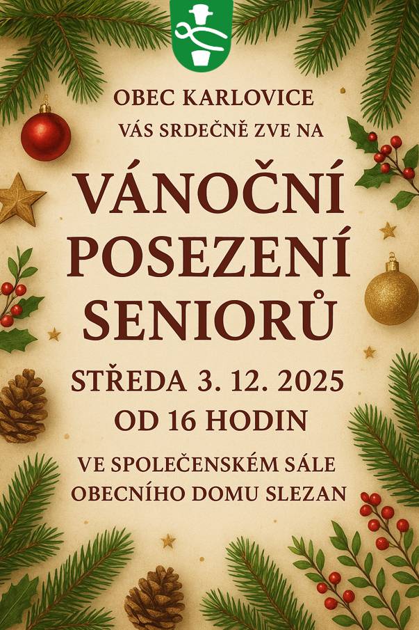 Vážení senioři, srdečně Vás zveme na Vánoční posezení, které se uskuteční ve středu 3. prosince 2025 od 16 hod. ve společenském sále Obecního domu Slezan. K poslechu zahraje pan Petr Košař z Karlovic. Malé občerstvení zajištěno. Přijďte se naladit na tu správnou vánoční atmosféru. Budeme se těšit.