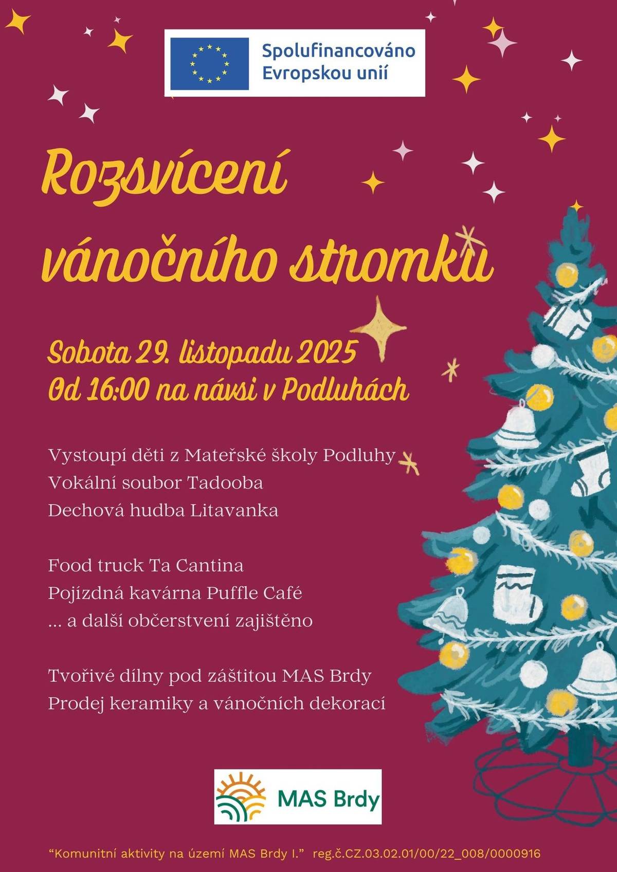 Advent už klepe na dveře a proto se příští sobotu 29.11.2025 v 16 hod v Podluhách na návsi rozsvítí vánoční stromek. Přijďte nasát vánoční atmosféru, poslechnout si hudební program nebo prostě jenom poklábosit se sousedy u svařáku. Těšíme se na vás!