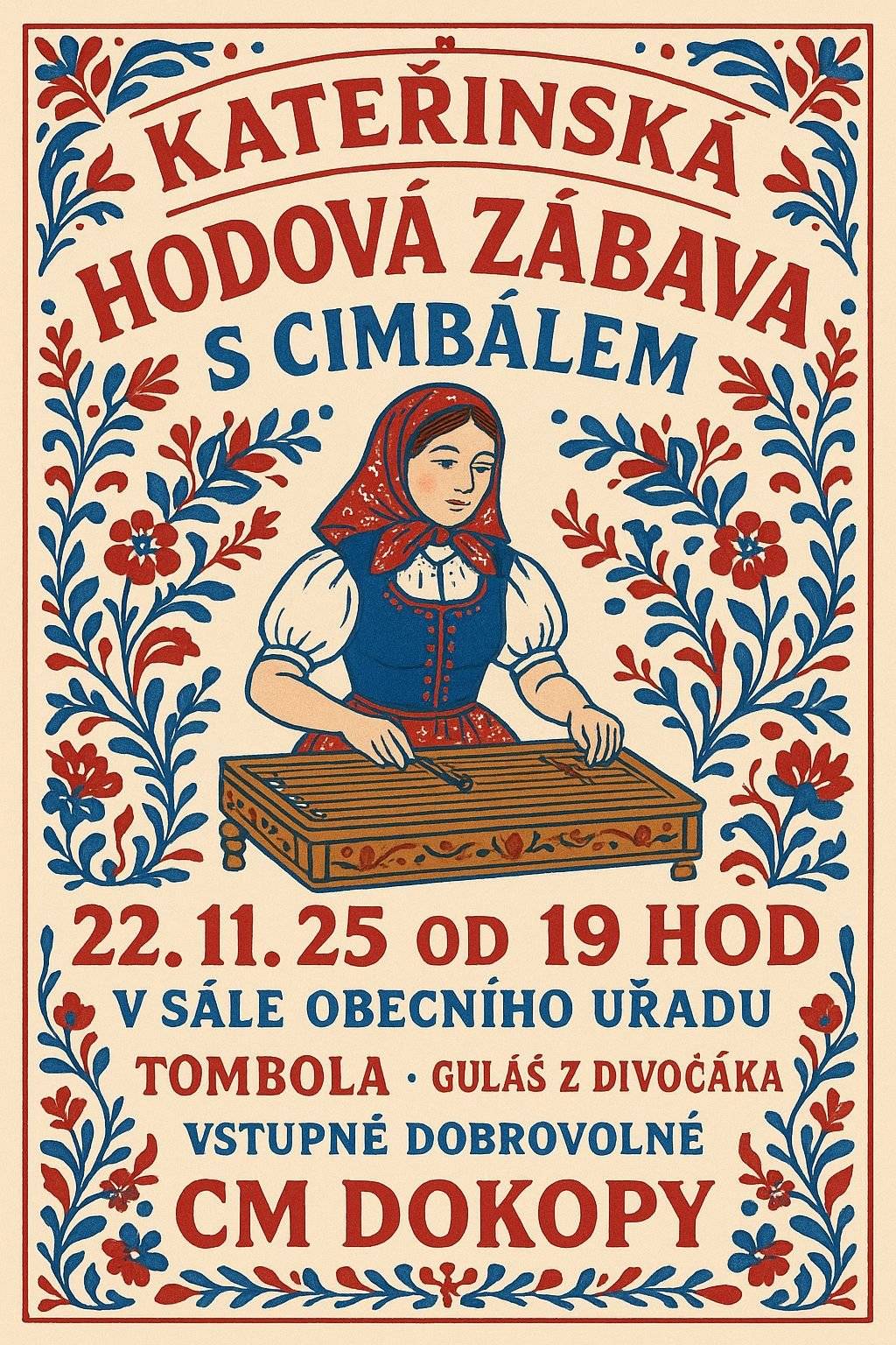 V neděli 23. listopadu v 15:00 bude v sále obecního úřadu slavena mše svatá. Mši bude sloužit mons. Marian Dej. V sobotu 22. listopadu zvú Rudimovští hasiči kateřinskú zábavu.