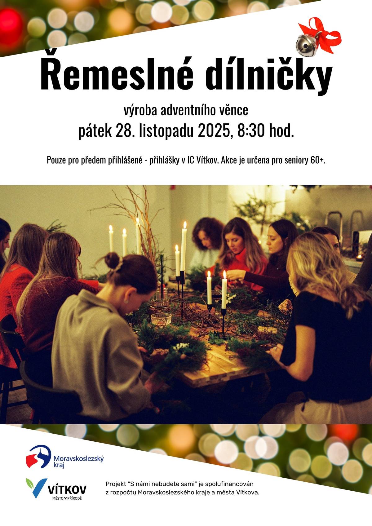 Zveme seniory (60+) v rámci projektu „S námi nebudete sami“, aktivity „Řemeslné dílničky“ na další lekci rukodělného kurzu. Tentokrát se zaměříme na práci s přírodními materiály. Vyrobíme si adventní věnec na stůl nebo na dveře. Akce se uskuteční v pátek 28. listopadu a je potřeba se předem přihlásit ve vítkovském informačním centru.