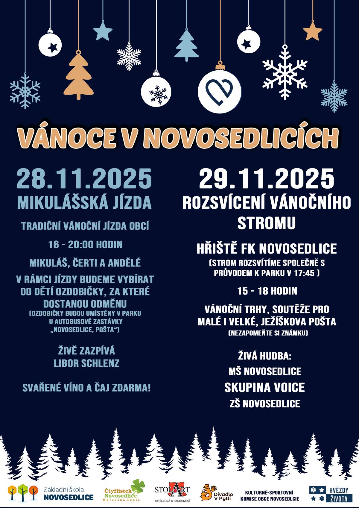 Přijďte s námi prožít kouzelný začátek adventu plný světýlek, hudby, vůně svařáku a vánoční pohody. Čekají vás hned dvě krásné akce!    28. 11. 2025 – MIKULÁŠSKÁ JÍZDA  16:00–20:00 Tradiční vánoční jízda obcí – Mikuláš, čerti a andělé navštíví Novosedlice!  Děti mohou připravit ozdobičky, které Mikulášova družina během jízdy vybere – a za každou ozdobu dostanou odměnu. (Ozdobičky umístěte v parku u autobusové zastávky „Novosedlice, pošta“.)   Živě zazpívá Libor Schlenz  Svařené víno a čaj zdarma!    29. 11. 2025 – ROZSVÍCENÍ VÁNOČNÍHO STROMU  Hřiště FK Novosedlice 15:00–18:00  Strom rozsvítíme společně s průvodem do parku v 17:45 Vánoční trhy, soutěže pro malé i velké, Ježíškova pošta (nezapomeňte si známku!)  Živá hudba: MŠ Novosedlice ZŠ Novosedlice Skupina Voice   Těšíme se na vás – pojďme společně rozsvítit vánoční atmosféru v naší obci!   Akce pořádá: Obec Novosedlice ve spolupráci se ZŠ a MŠ Novosedlice, STOlART, Divadlo v pytli, HVĚZDY ŽIVOTA z.s. a Kulturně-sportovní komisí obce Novosedlice.