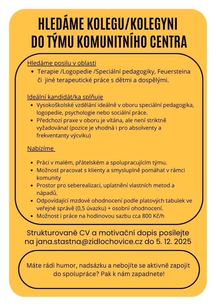 Komunitní centrum hledá posilu v oblasti terapie, logopedie nebo speciální pedagogiky. Ideální uchazeč by měl mít vysokoškolské vzdělání a vítána je předchozí praxe. Nabízíme práci v malém, přátelském týmu a možnost smysluplně pomáhat klientům.