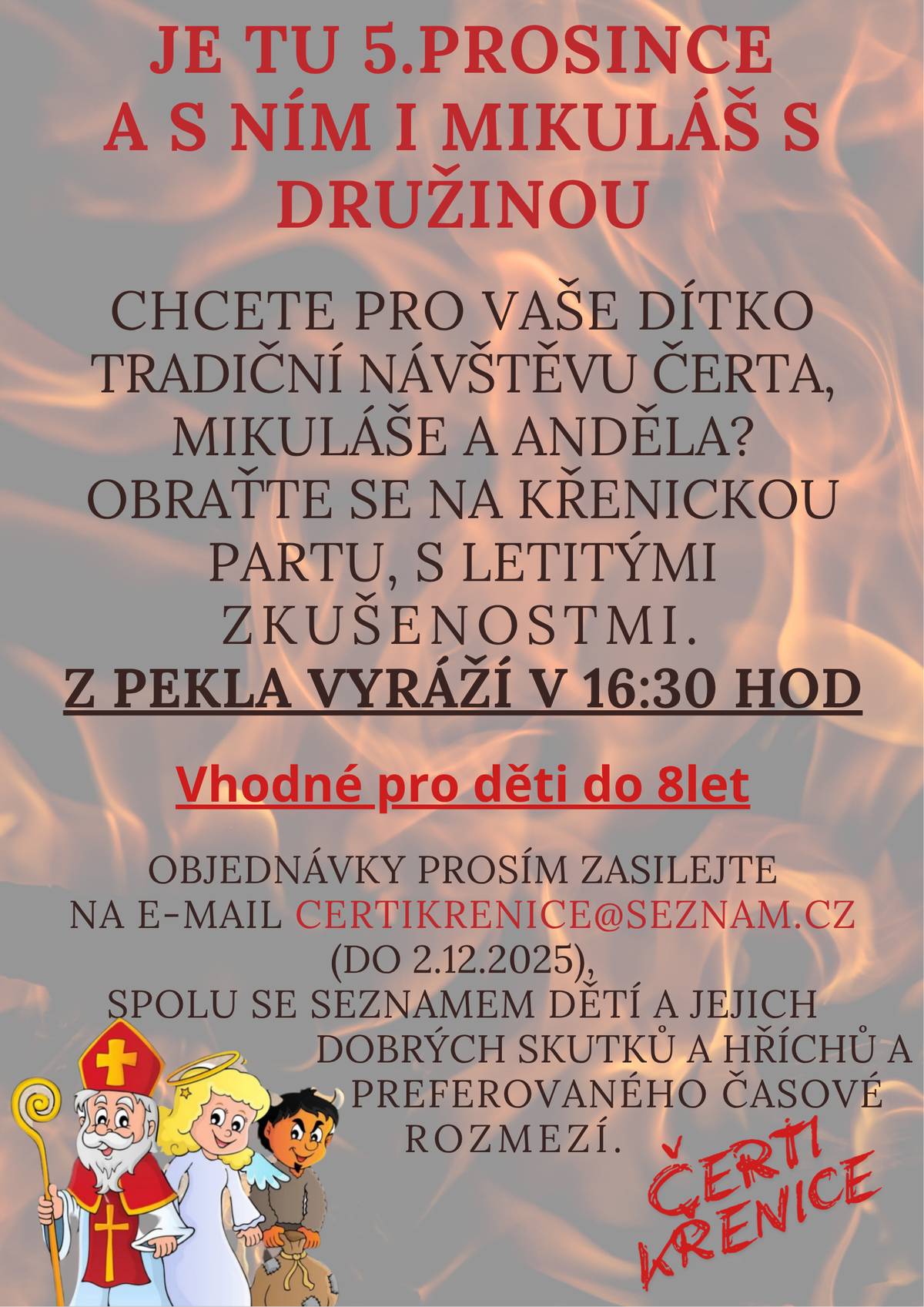 V letošním roce Vám nabízíme návštěvu u Vás doma pro Vaše dítka. Objednávky zasílejte na certikrenice@seznam.cz