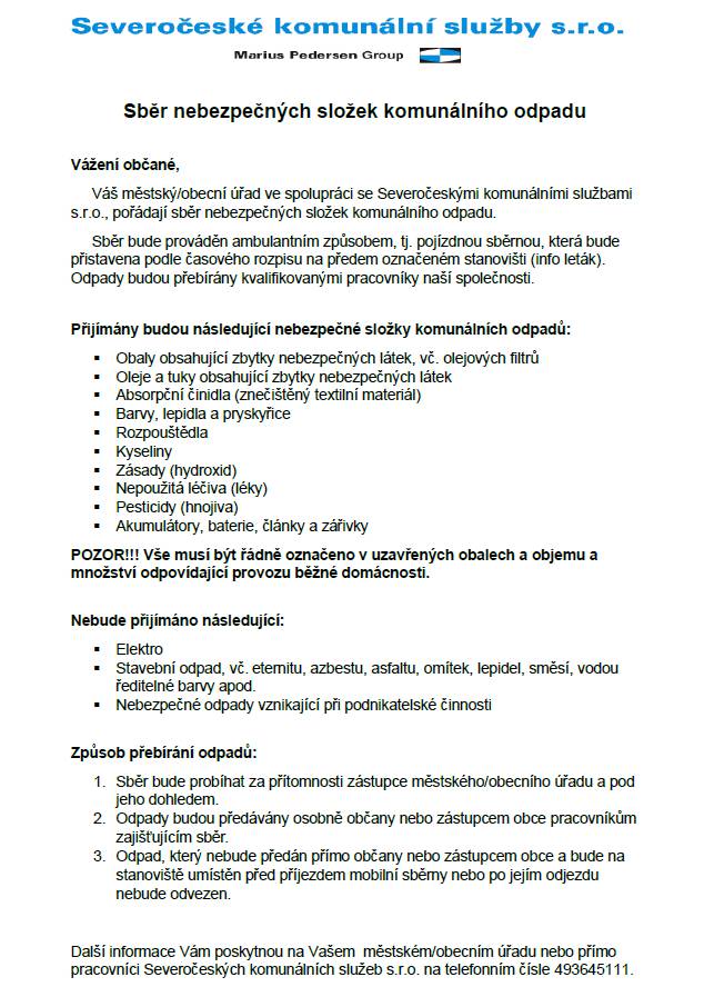 Oznamujeme, že v sobotu 22. listopadu 2025 bude v našich obcích probíhat svoz nebezpečných složek komunálního odpadu.   Jičíněves 9:00 - 9:10 h u hřiště  Žitětín 9:15 - 9:20 h u autobusové zastávky  Labouň 9:25 - 9:30 h u autobusové zastávky  Bartoušov 11:35 - 11:40 h křižovatka u č.p. 6  Keteň 12:50 - 12:55 h kaplička u č.p. 1  Dolany 13:00 - 13:10 h křižovatka u č.p. 7 (u kříže)