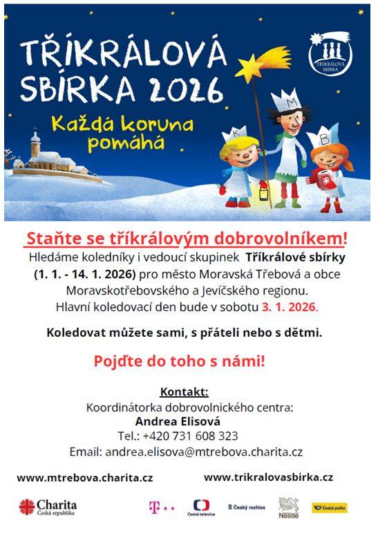 TŘÍKRÁLOVÁ SBÍRKA 2026 V roce 2026 bude probíhat Tříkrálová sbírka ve dnech od 1. 1. do 14. 1. Hlavní koledovací den bude v sobotu 3. 1. 2026.