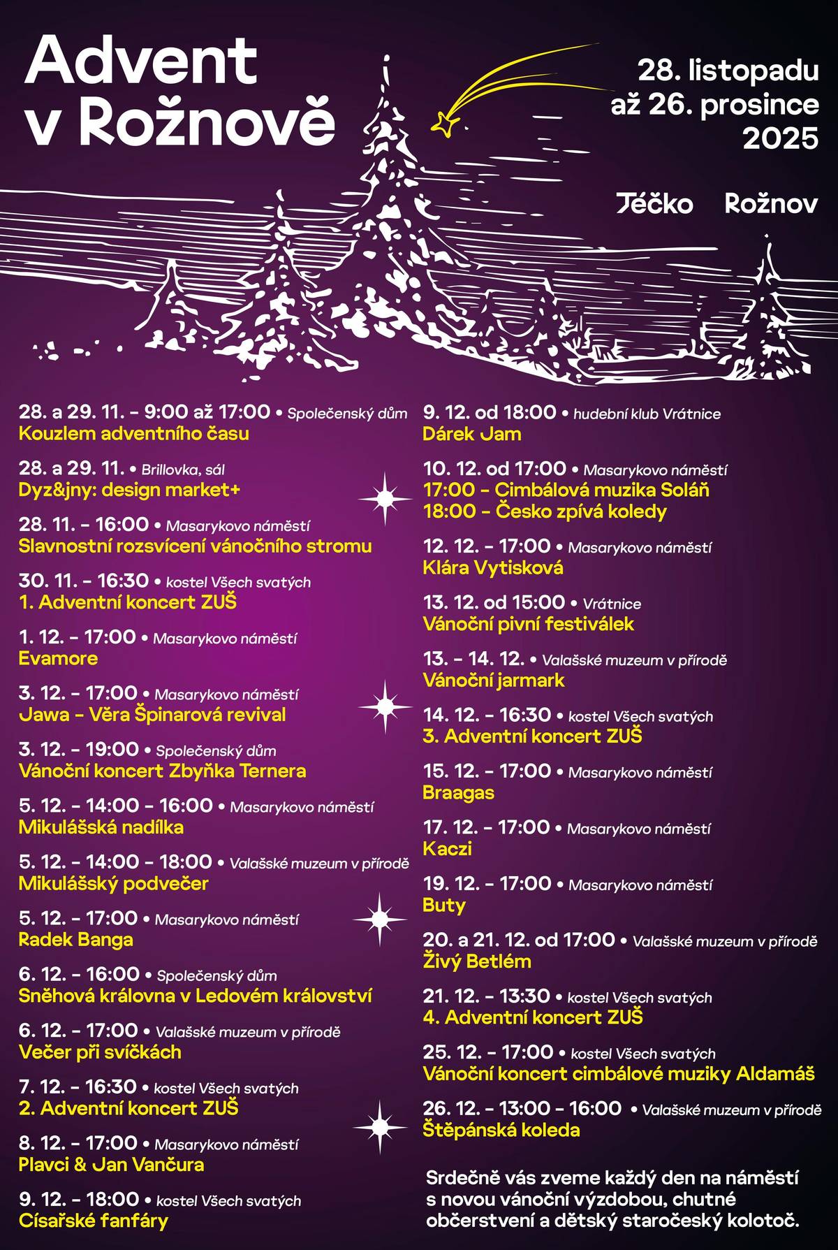 ❤️ Přijďte si užít nejkrásnější svátky v roce do Rožnova pod Radhoštěm, kde na vás čeká nová vánoční výzdoba a bohatý kulturní program v podání Radka Bangy, Kláry Vytiskové, kapely Plavci s Janem Vančurou nebo legendární kapely Buty ❤️ ❤️ Proběhnou také tradiční čtyři adventní koncerty rožnovské ZUŠ v kostele Všech svatých nebo Vánoční koncert Zbyňka Ternera ve Společenském domě ❤️  🎄Pohodovou předvánoční atmosféru zajistí Advent v Rožnově, který na Masarykově náměstí startuje v pátek 28. listopadu rozsvícením vánočního stromu🎄 a pokračovat bude až do 26. prosince, kdy v kostelíku svaté Anny proběhne Štěpánská koleda ❤️ ❤️ Na Masarykově náměstí bude po celou dobu pro návštěvníky něco dobrého k pití i na zahřátí a pro naše nejmenší staročeský kolotoč.  ❤️ V pátek 5. prosince bude pro všechny děti připravena od 14 do 16 hodin Mikulášská nadílka.