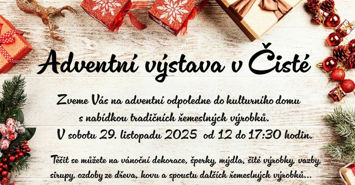 V sobotu 29.listopadu od 12 do 17.30 hodin se v kulturním domě v Čisté koná Adventní výstava.