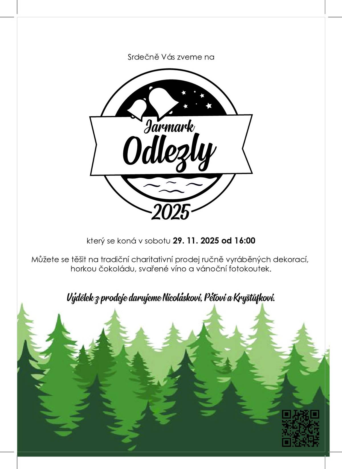 Obyvatelé Odlezel a okolí Vás srdečně zvou na tradiční  JARMARK V ODLEZLÍCH, který se koná v sobotu 29. listopadu od 16:00 hodin.  Výdělek z prodeje bude darován Nikoláskovi, Péťovi a Kryštůfkovi.