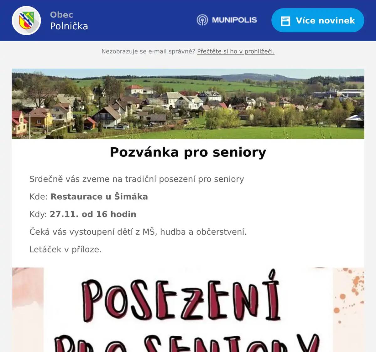 Srdečně vás zveme na tradiční posezení pro seniory Kde: Restaurace u Šimáka Kdy: 27.11. od 16 hodin Čeká vás vystoupení dětí z MŠ, hudba a občerstvení. Letáček v příloze.
