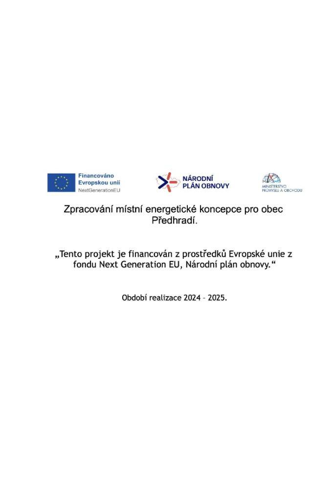 Dokončujeme projekt Zpracování místní energetické koncepce pro obec Předhradí, který je financován z prostředků Evropské unie (Next Generation EU) a Národního plánu obnovy s realizací v letech 2024–2025.