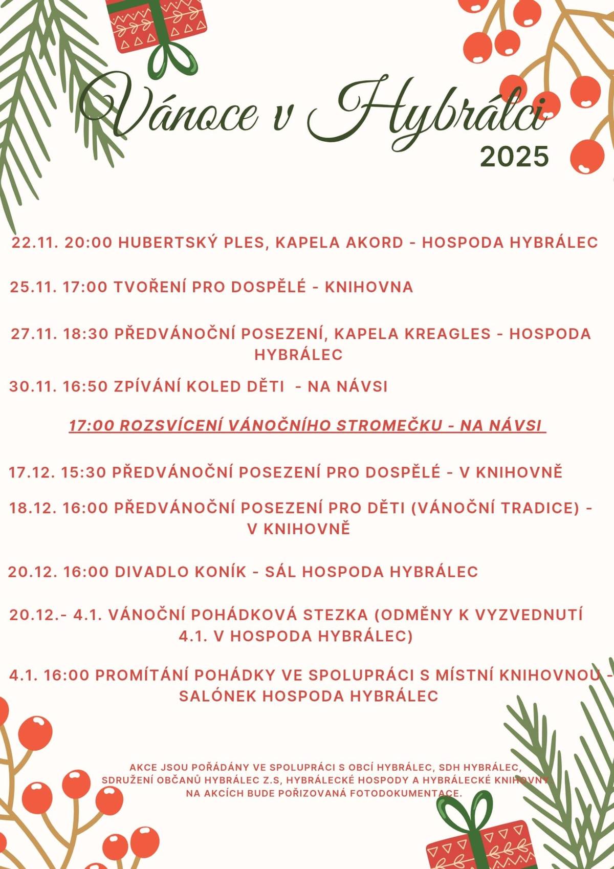 Dobrý den. V přiloženém letáku naleznete harmonogram akcí v Hybrálci.