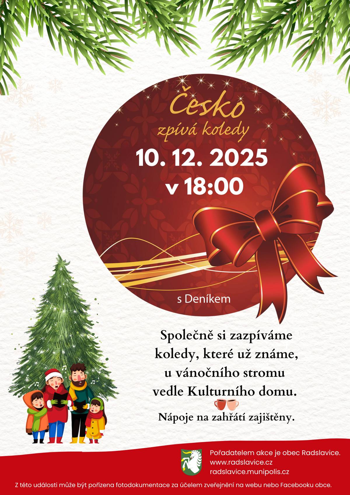 Přijďte si užít předvánoční atmosféru a společně si zazpívat oblíbené koledy. 📅 středa 10. 12. 2025 ⏰ v 18:00 📍 u vánočního stromu vedle Kulturního domu Čeká nás krásný společný zážitek, zpívání koled, které dobře známe, a samozřejmě také teplé nápoje na zahřátí.  Těšíme se na vás! Pořádá obec Radslavice.