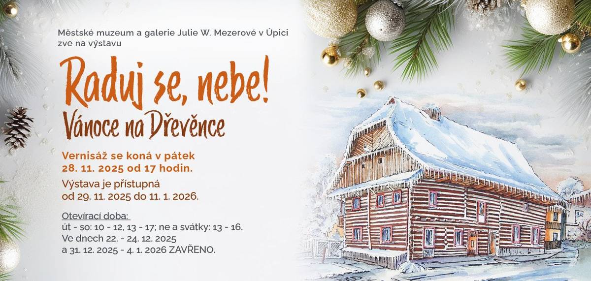 Městské muzeum a galerie JWM srdečně zve na vernisáž tradiční adventní a vánoční výstavy na NKP Dřevěnka. Přijďte přivonět k tradicím starých časů a zažít předvánoční a vánoční dobu tak, jak si ji pamatovaly naše prababičky.  Těšíme se na Vás u staročeských Vánoc na Dřevěnce!