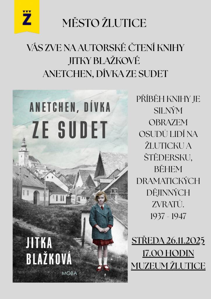Autorské čtení knihy Anetchen, dívka ze Sudet, od Jitky Blažkové, se uskuteční ve středu 26. listopadu 2025 od 17:00 hodin v Muzeu Žlutice.