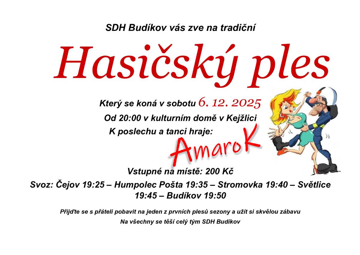 Tradiční Hasičský ples se koná v sobotu  6.12.2025 od 20:00 hod. v kulturním domě v Kejžlici. Starosta