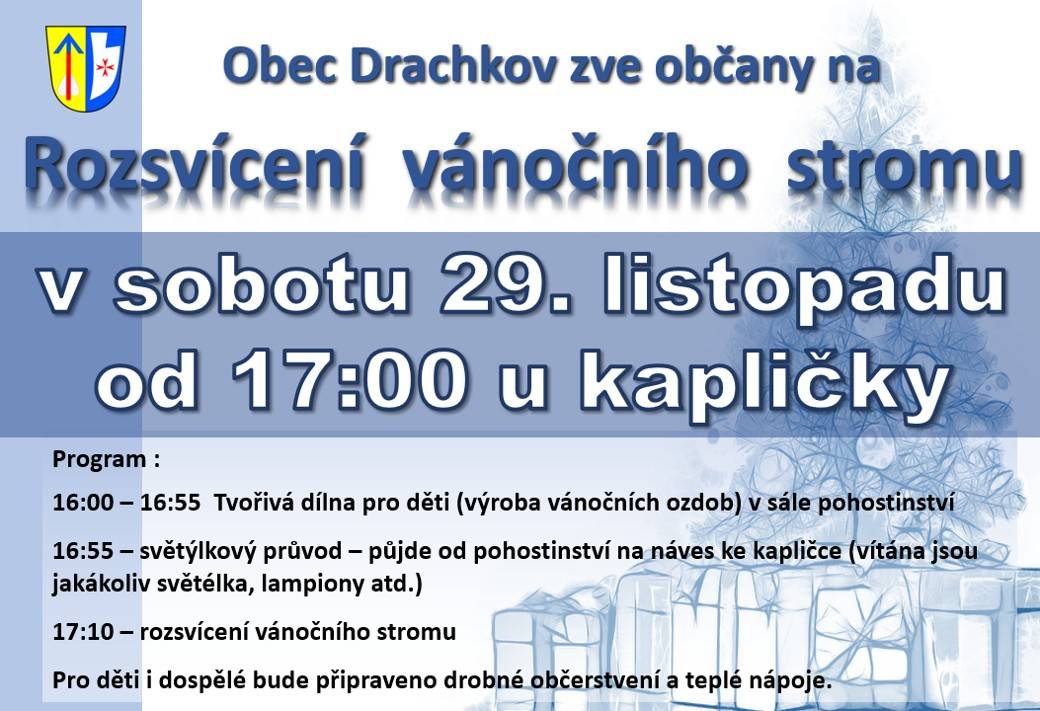 Obec Drachkov zve občany na rozsvícení vánočního stromu v sobotu 29.11. od 17:00  u kapličky. Občerstvení zajištěno.