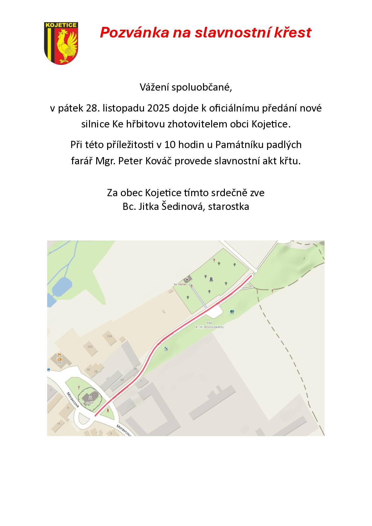 28. listopadu 2025 v 10 hodin u Památníku padlých proběhne za účasti faráře Mg. Petera Kováče slavnostní křest nové silnice Ke hřbitovu