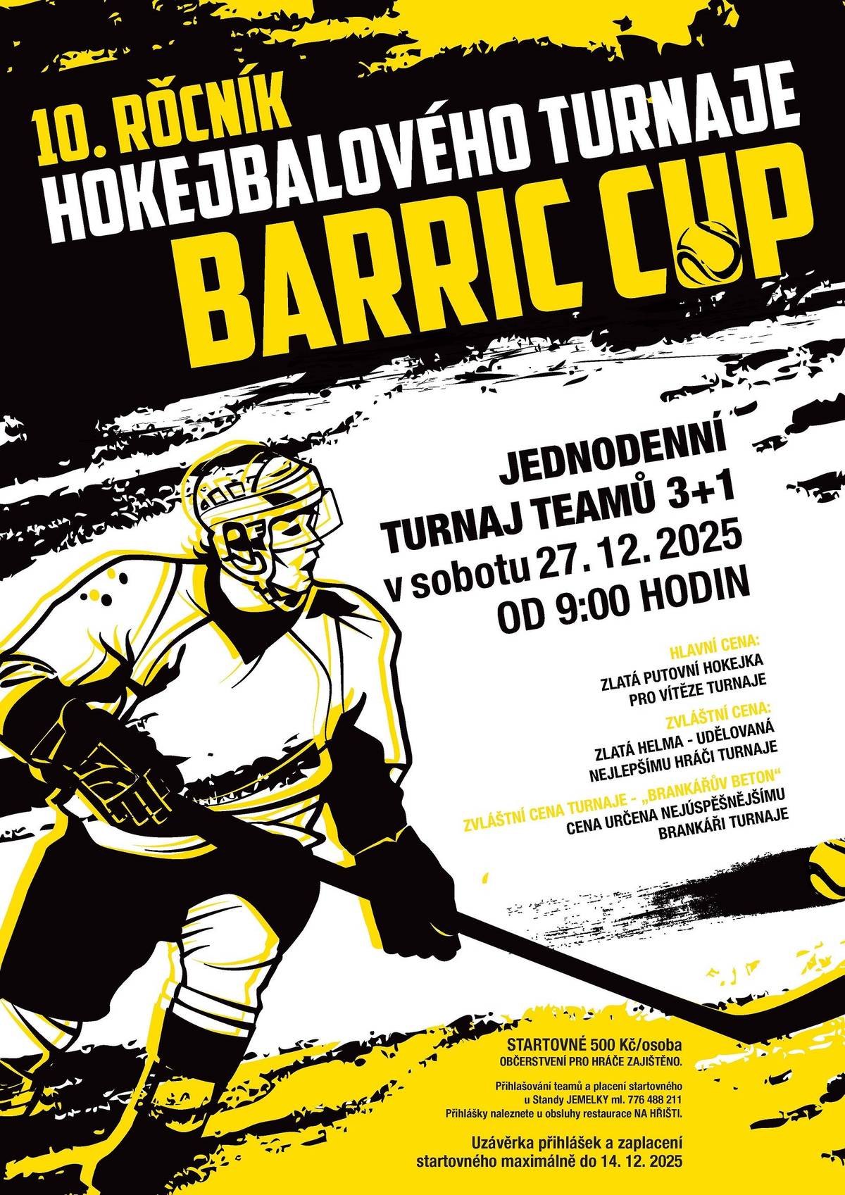 Vážení občané, v sobotu 27.12.2025 od 9h se bude na hřišti konat 10. ročník hokejbalového turnaje BARRIC CUP.  Startovné 500 Kč/osoba. Uzávěrka přihlášek a zaplacení startovného nejpozději do 14.12.2025. S přáním krásného dne Váš OÚ