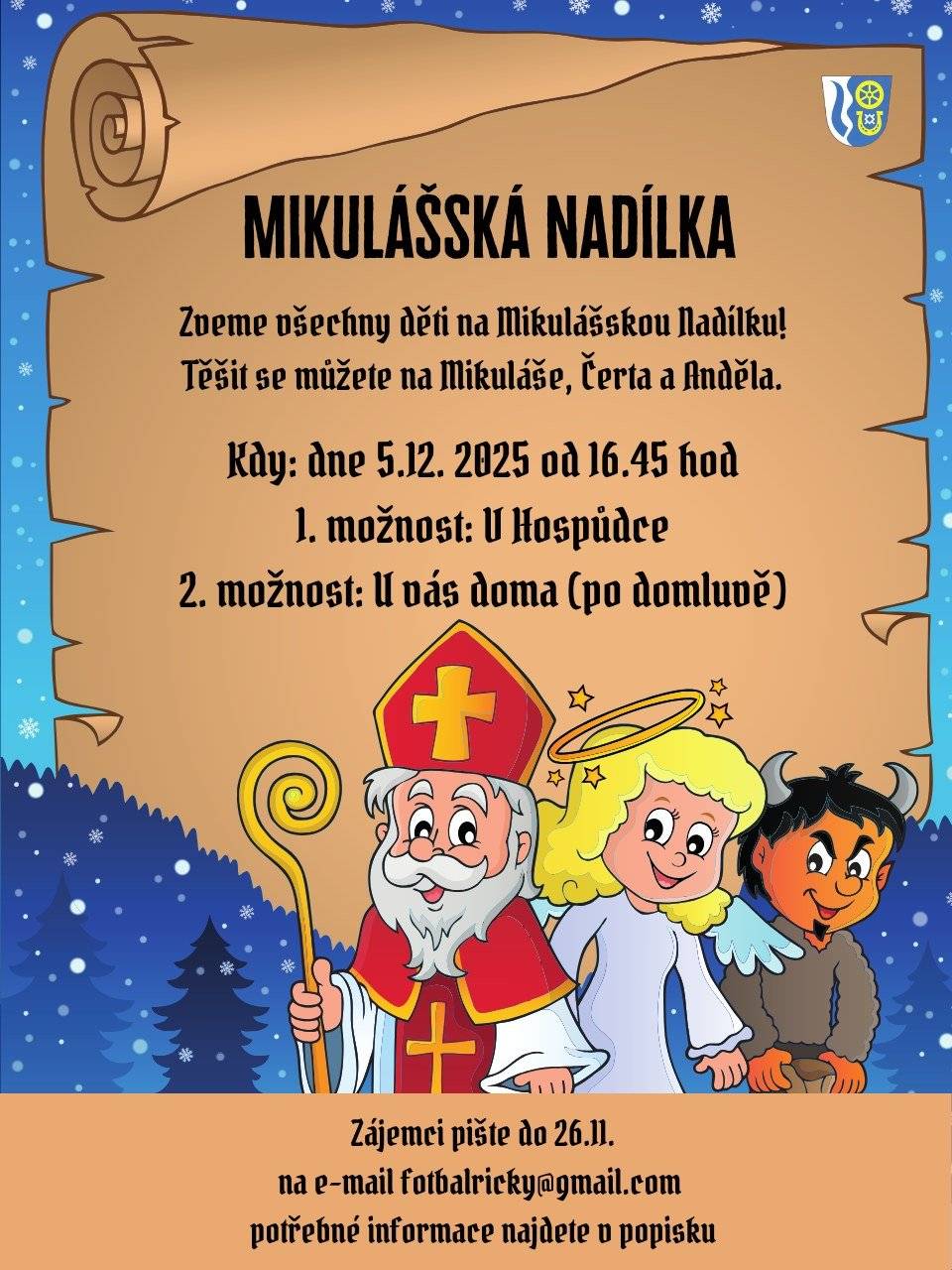 Pokud chcete, aby vaše děti potkaly Mikuláše, Čerta a Anděla a dostaly svou nadílku, pošlete prosím přihlášku včas na email: 📧 fotbalricky@gmail.com Do e-mailu uveďte:   zvolenou variantu (hospůdka / Mikuláš po domluvě k vám domů)   jméno a příjmení dítěte   věk dítěte   za co má Mikuláš dítě pochválit   co je potřeba zlepšit   telefonní kontakt na rodiče  adresu v případě návštěvy u vás doma  📅 Mikulášská nadílka se koná 5. 12. 2025 v 16:45 🎁 Balíčky pro místní děti jsou zajištěny.