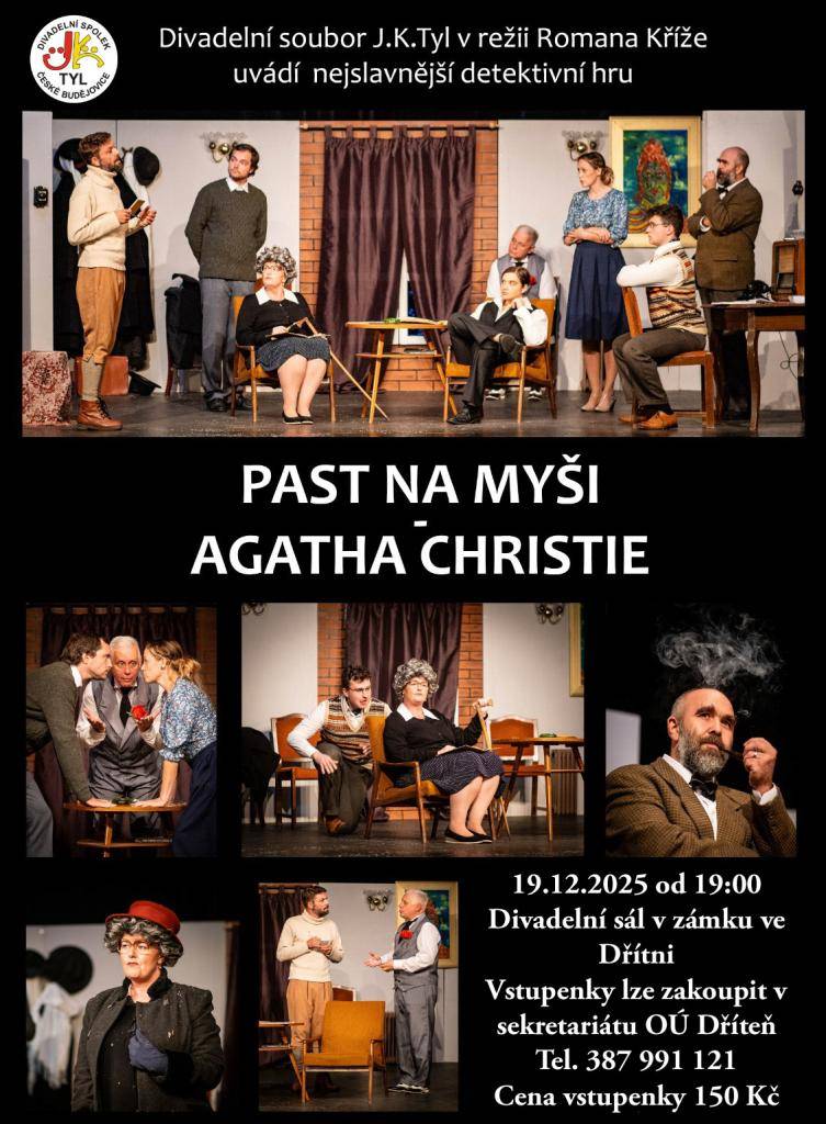 Divadelní soubor J.K. Tyl pod vedením režiséra Romana Kříže představí detektivní hru PAST NA MYŠI od Agathy Christie. Představení se uskuteční 19. prosince 2025 od 19:00 v divadelním sále zámku ve Dřítni.
