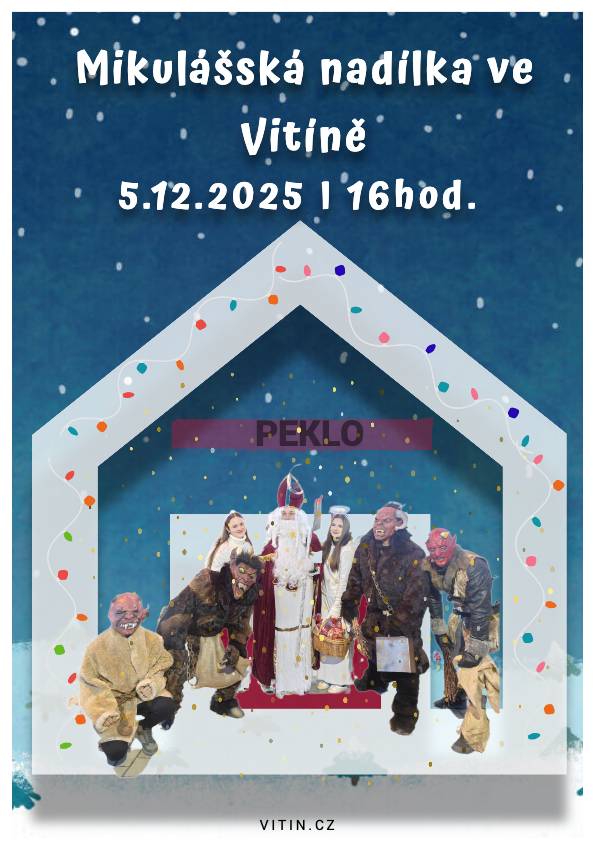 Milí občané,    srdečně vás zveme na tradiční Mikulášskou nadílku, která se koná 5.12.2025 od 16 hod. v kovárně ve Vitíně . Přijďte si užít příjemné odpoledne plné pekelné zábavy a sladkých překvapení!
