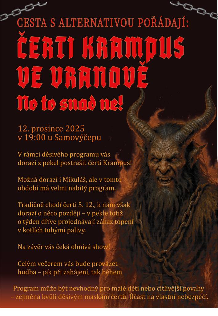 Cesta s Alternativou zve na akci Čerti Krampus ve Vranově, která se uskuteční 12. prosince 2025 od 19:00 u Samovýčepu ve Vranově. Přijďte si užít večer s děsivými čerty a ohnivou show, která přinese nezapomenutelnou předvánoční atmosféru.