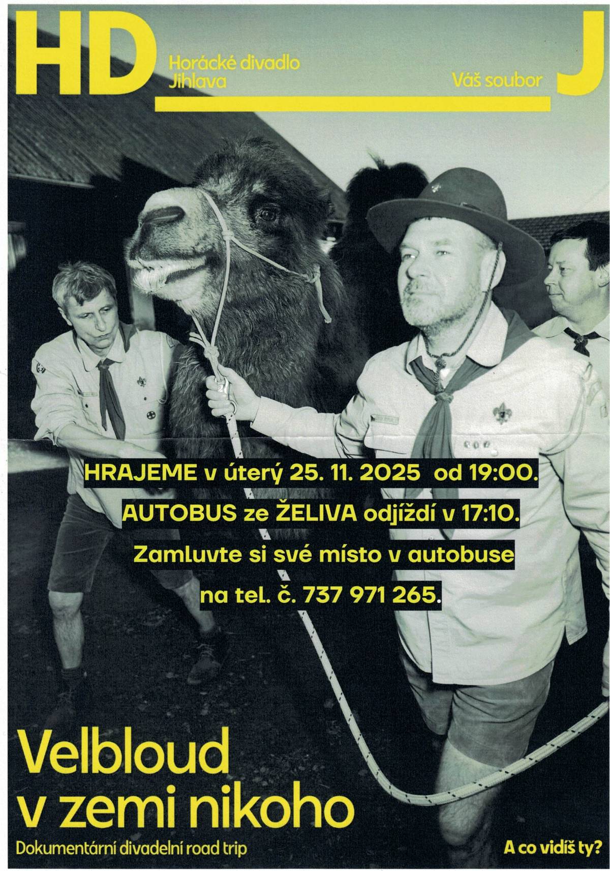 V úterý 25. listopadu 2025 se uskuteční v HDJ divadelní představení "Velbloud v zemi nikoho". Odjezd autobusu je v 17:10 hod. od budovy bývalé pošty v Želivě. Zamluvte si své místo v autobuse na tel. č. 737 971 265.