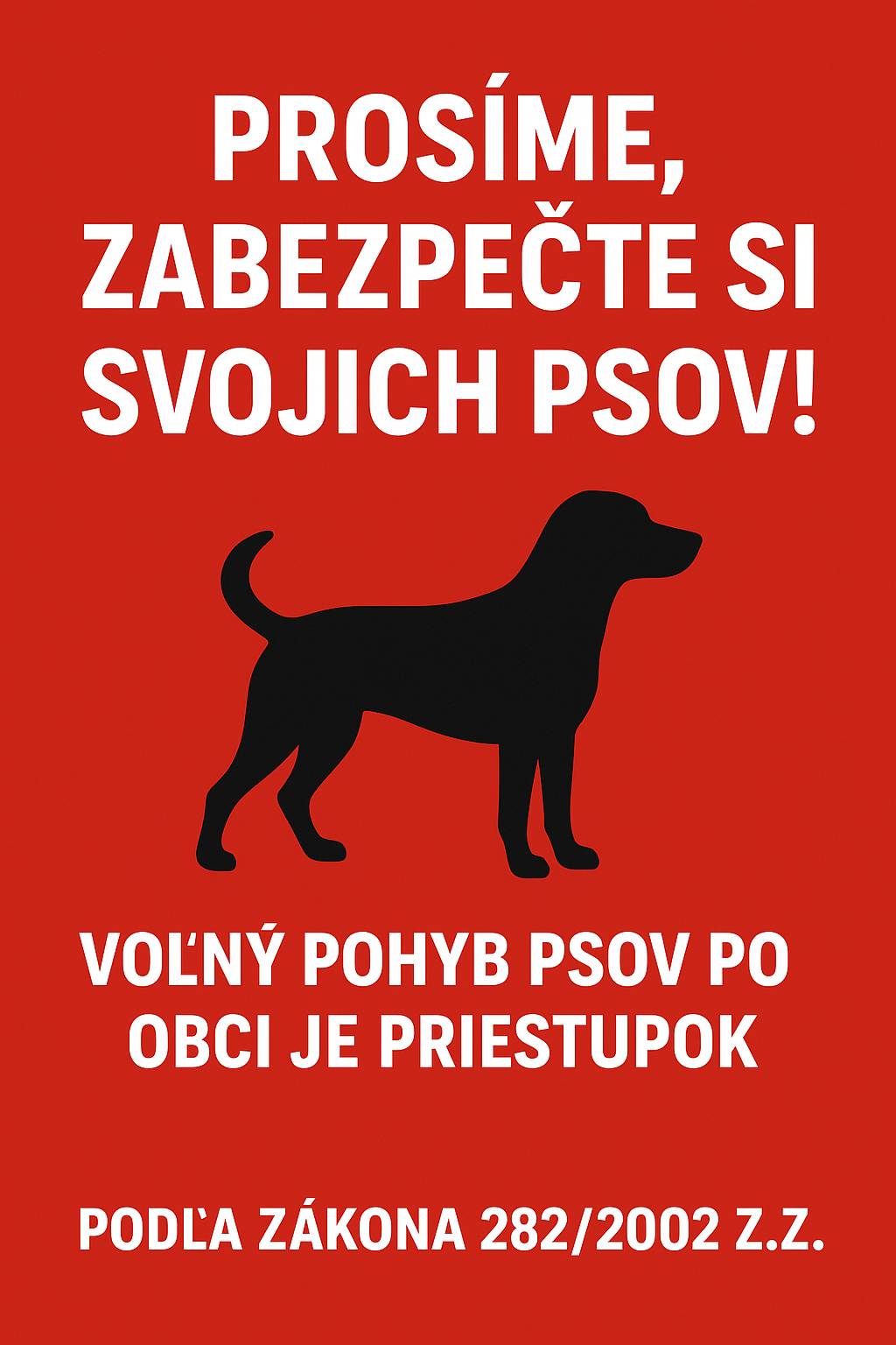Vážení spoluobčania, nakoľko v poslednom čase evidujeme sťažnosti o zvýšenom počte voľne sa pohybujúcich psov  po obci, vyzývame držiteľov psov, aby si ich zabezpečili proti zabehnutiu. Držiteľ psa, ktorý nezabráni voľnému pohybu psa okrem priestorov na to určených, sa dopúšťa priestupku podľa zákona 282/2002 Z.z.