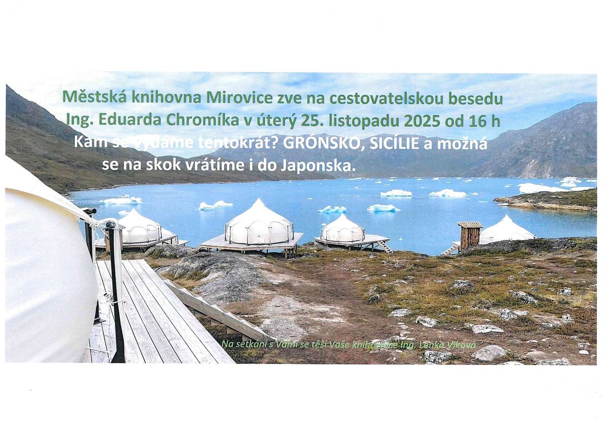 Městská knihovna Mirovice zve na cestovatelskou besedu Ing. Eduarda Chromíka v úterý 25. listopadu od 16:00 hod. MěK Mirovice.