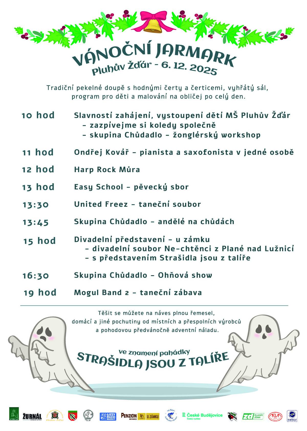 Vážení přátelé a šikovní lidé. Tímto si vás jménem Obce Pluhův Žďár dovolujeme pozvat na Jarmark 2025, který se bude konat v sobotu 6. 12. 2025 od 10 hodin na návsi v Pluhově Žďáru. Přijďte si odpočinout a chvilku se v tom každodenním shonu zastavit a strávit zde spolu s dalšími přáteli pohodový den a nezapomeňte vzít i děti. Pro všechny máme bohatý program a něco dobrého k jídlu a pití od místních prodejců. Vyhřátý sál a místní hospůdka jsou vám všem k dispozici a odpoledne půjdeme společně k zámku povzbudit  divadelní soubor Ne-chtěnci z Plané nad Lužnicí, kteří si pro nás připravili velkolepé vystoupení pod širým nebem. Jako již tradičně je to i oslava práce místních lidiček, kteří nám jistě nabídnou opět kvalitní domácí výrobky. Tak nezapomeňte a šiřte libovolně dále mezi své přátele. Za Obec Pluhův Žďár a všechny ostatní přátele a pomocníky se těší Radim Beneš