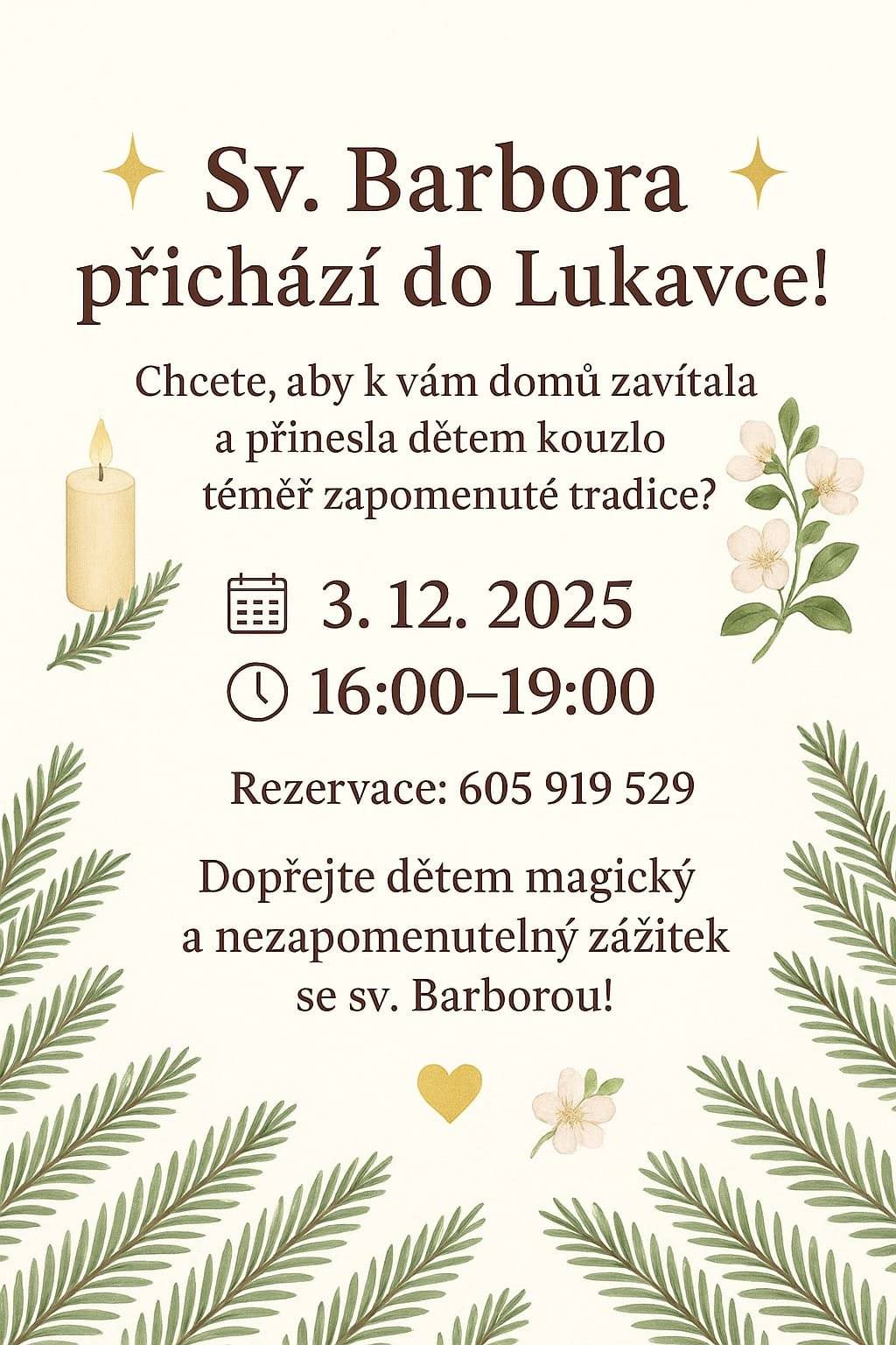 Dopřejte dětem magický a  nezapomenutelný zážitek se sv Barborou. Obnovujeme v Lukavci starou tradici.