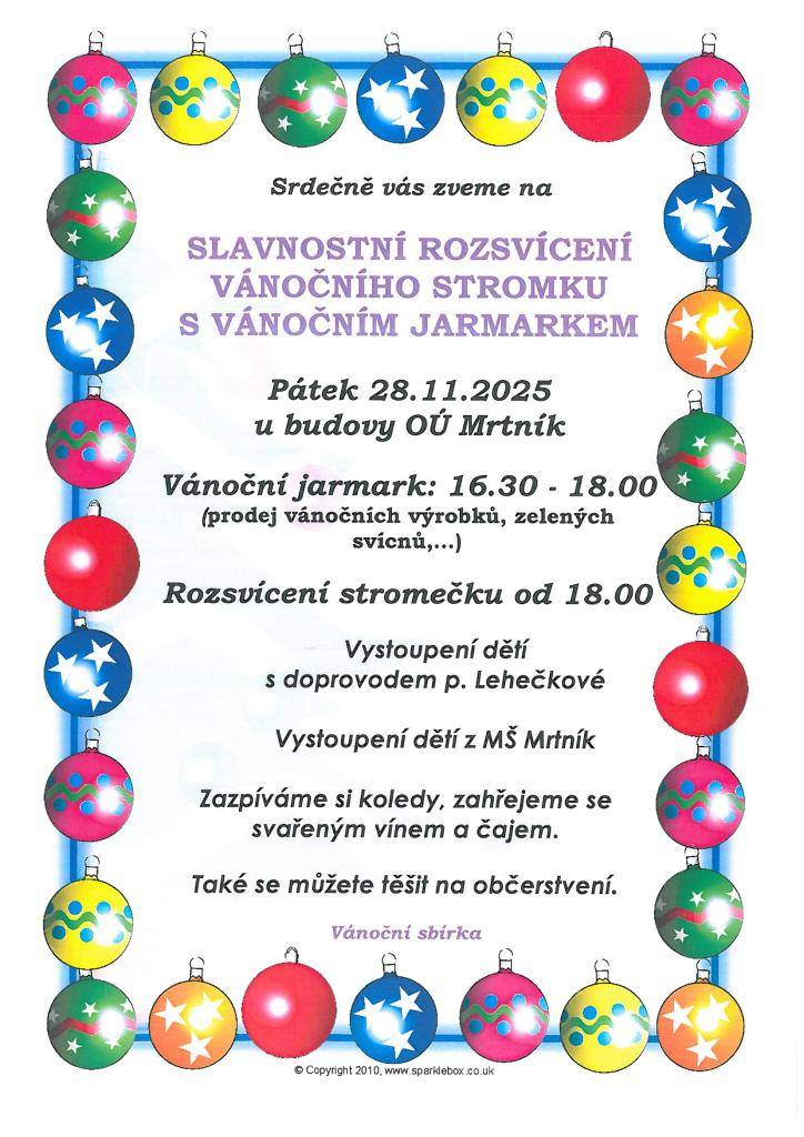 Srdečně vás zveme na Slavnostní rozsvícení vánočního stromku s vánočním jarmarkem, které se koná v pátek 28.11.2025. Vánoční jarmark od 16.30 - 18.00  Rozsvícení stromečku od 18.00