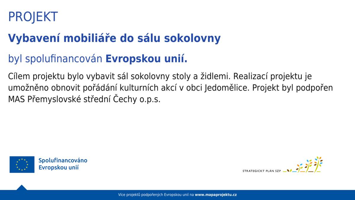 Nové stoly a židle byly pořízeny za přispění dotace EU