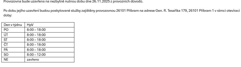 Provozovna bude uzavřena na nezbytně nutnou dobu dne 26.11.2025 z provozních důvodů.