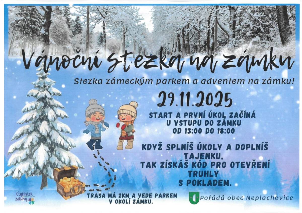 Přijďte se projít se svými dětmi zámeckým parkem v Neplachovicích, plnit úkoly a najít poklad. Také můžete navštívit Advent na zámku s programem a občerstvením.