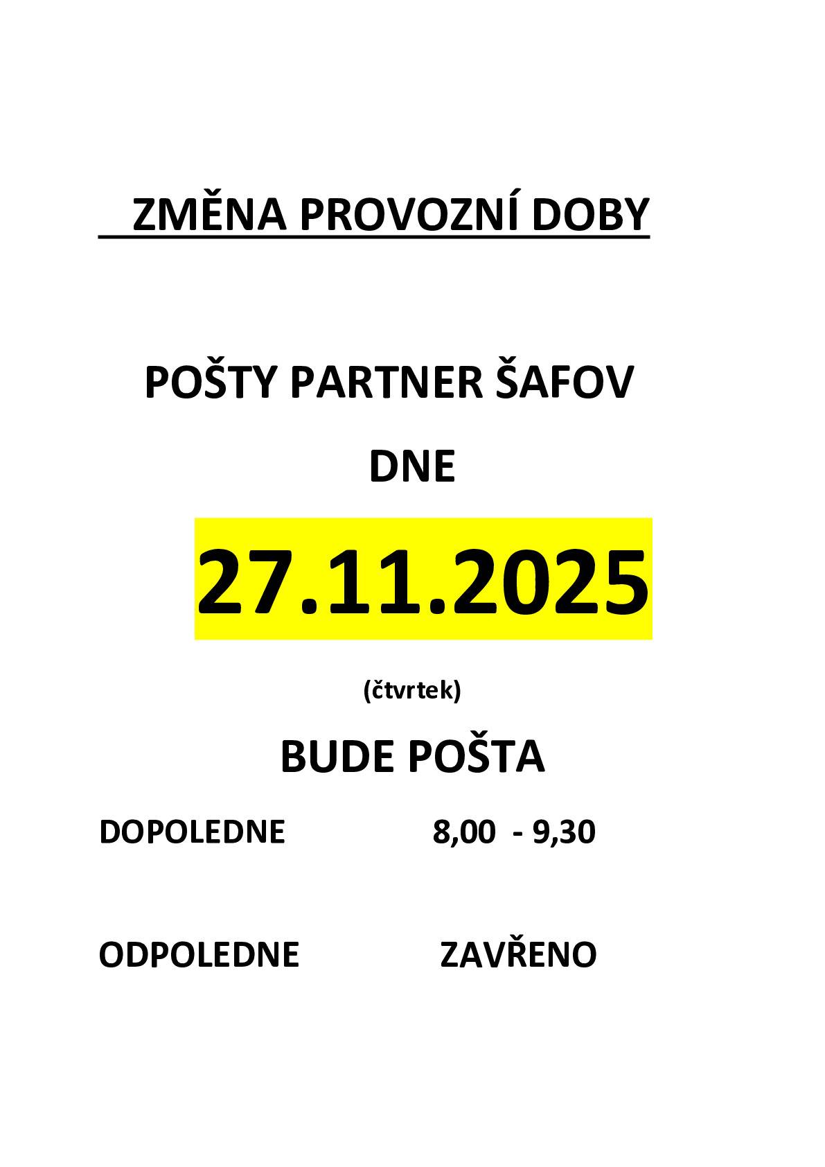 Pošta Partner Šafov bude ve čtvrtek 27.11.2025 otevřena pouze od 8:00 do 9:30 hodin. Odpoledne zavřeno.