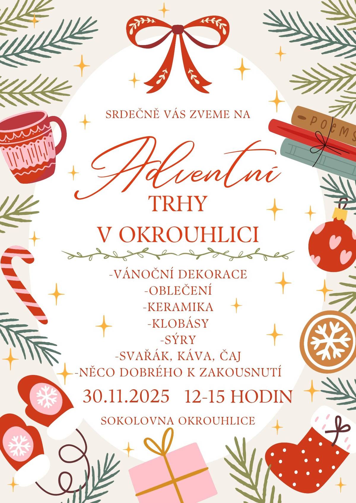 Srdečně Vás zveme na Vánoční trhy v Okrouhlici v Sokolovně dne 30.11.2025 od 12:00 do 15:00 hodin.